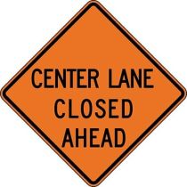 Center Lane Closed Ahead Construction Sign